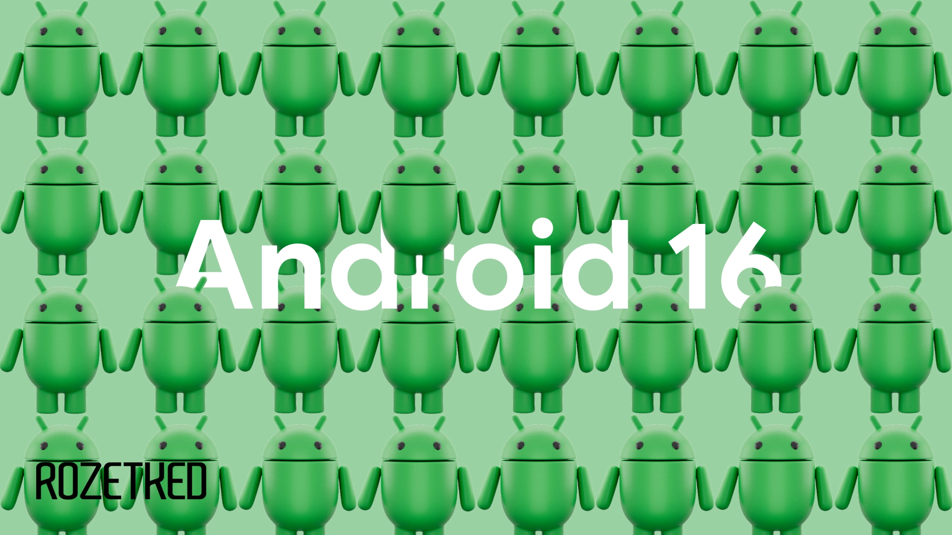 В Google подтвердили, что Android 16 выйдет во втором квартале 2025 года — на месяцы раньше обычного